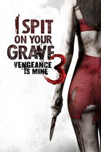 I Spit on Your Grave III: Vengeance Is Mine (2015) Sinhala Subtitles
